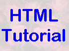 Click here for my HTML tutorial.